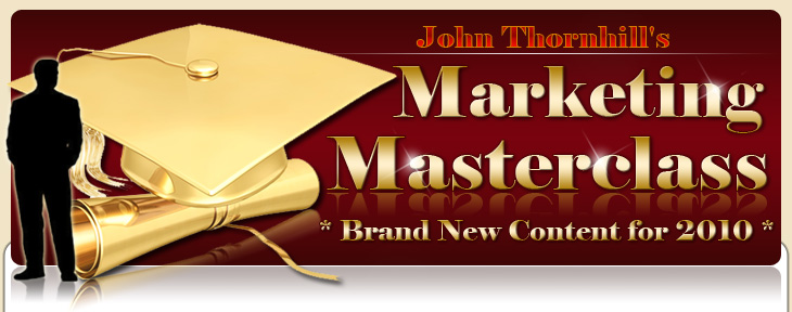 John Thornhill's Marketing Masterclass John Thornhill's Marketing Masterclass